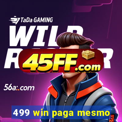499 win paga mesmo